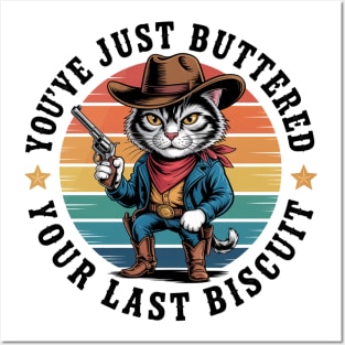 You'Ve Just Buttered Your Last Biscuit Western Cat Cowboy Posters and Art